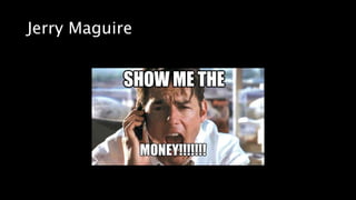 Jerry Maguire
 
