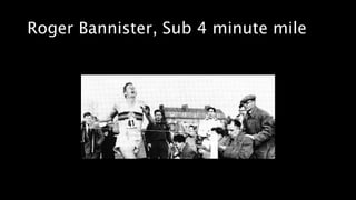Roger Bannister, Sub 4 minute mile
 