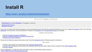 Install R
https://cran.r-project.org/bin/windows/base/
 