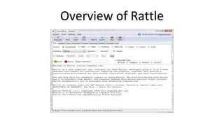 Overview of Rattle
 