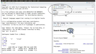 Environment
ls() -lists objects
rm()-removes an object
gc() -does garbage collection and frees up
memory
 