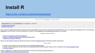 Install R
https://cran.r-project.org/bin/windows/base/
 