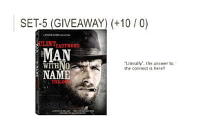 SET-5 (GIVEAWAY) (+10 / 0)
“Literally”, the answer to
the connect is here!!
 