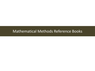Mathematical Methods Reference Books
 