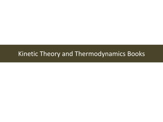 Kinetic Theory and Thermodynamics Books
 