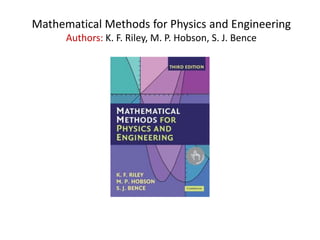 Mathematical Methods for Physics and Engineering
Authors: K. F. Riley, M. P. Hobson, S. J. Bence
 