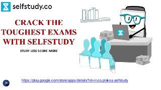 STUDY LESS SCORE MORE
https://play.google.com/store/apps/details?id=in.co.plaksa.selfstudy
 
