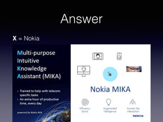 Answer
X = Nokia
 