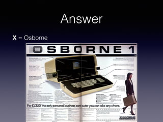 Answer
X = Osborne
 