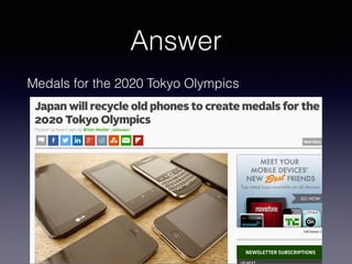 Answer
Medals for the 2020 Tokyo Olympics
 