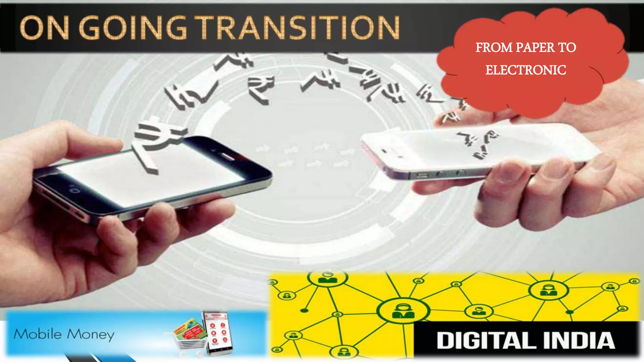 FROM PAPER TO
ELECTRONIC
 