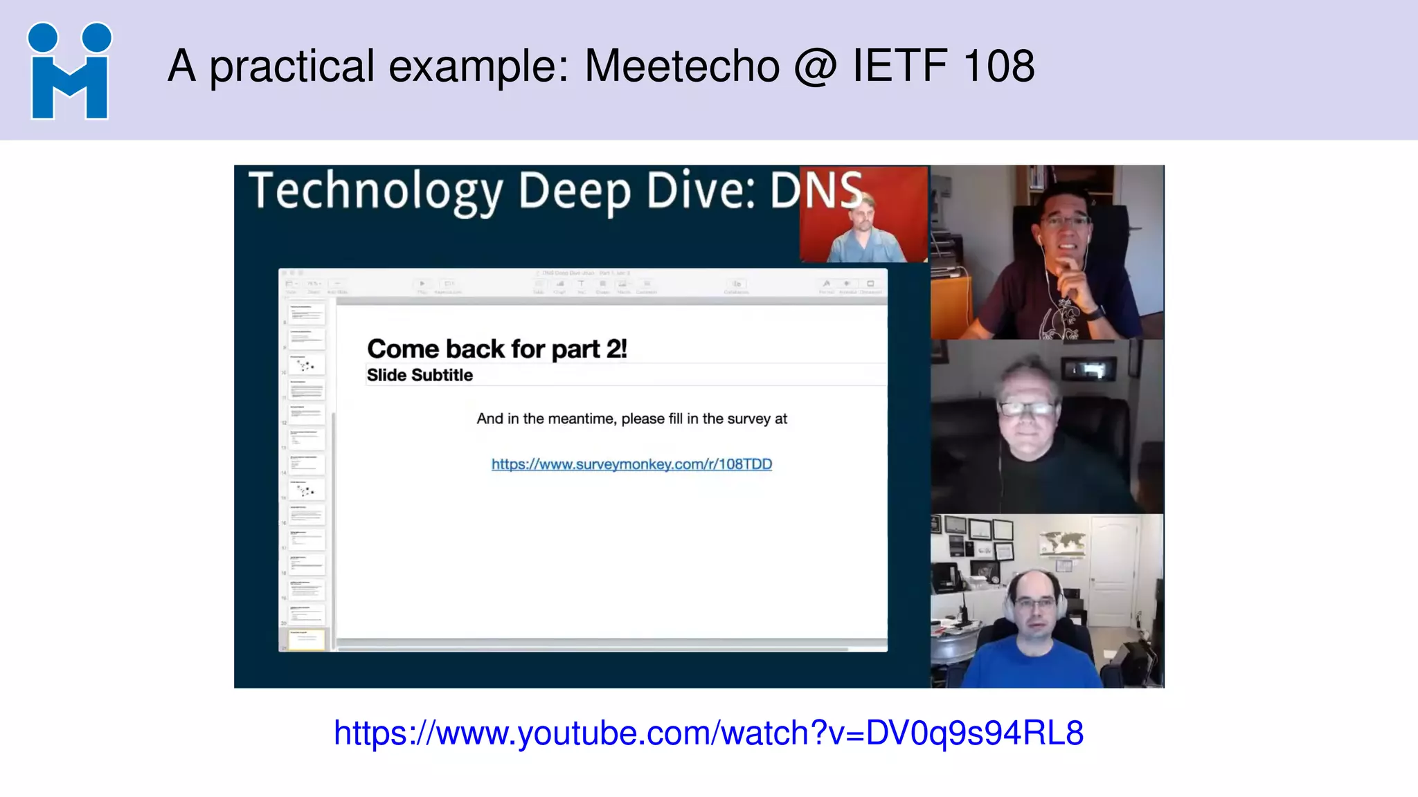 A practical example: Meetecho @ IETF 108
https://www.youtube.com/watch?v=DV0q9s94RL8
 