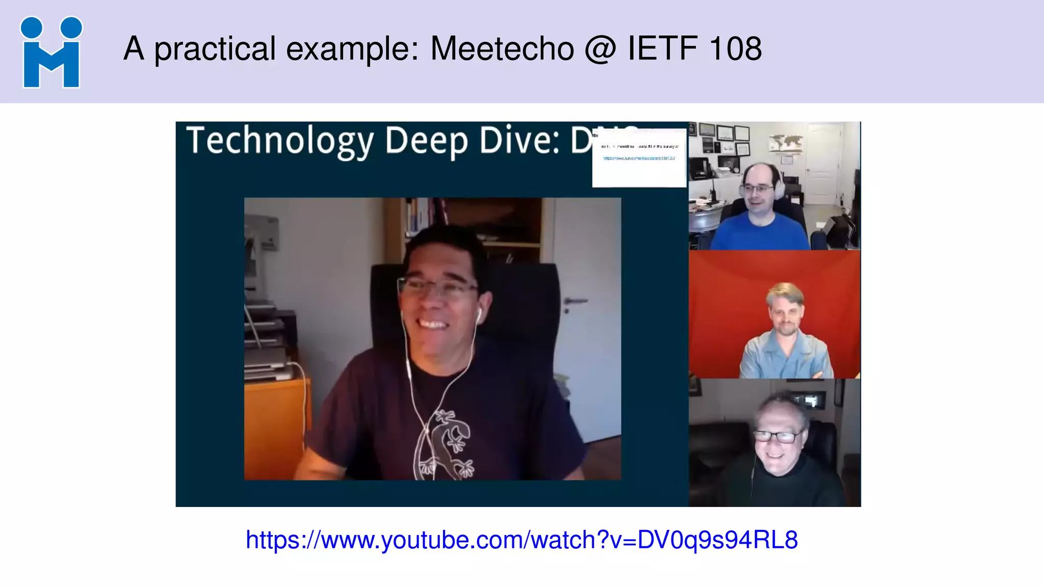 A practical example: Meetecho @ IETF 108
https://www.youtube.com/watch?v=DV0q9s94RL8
 