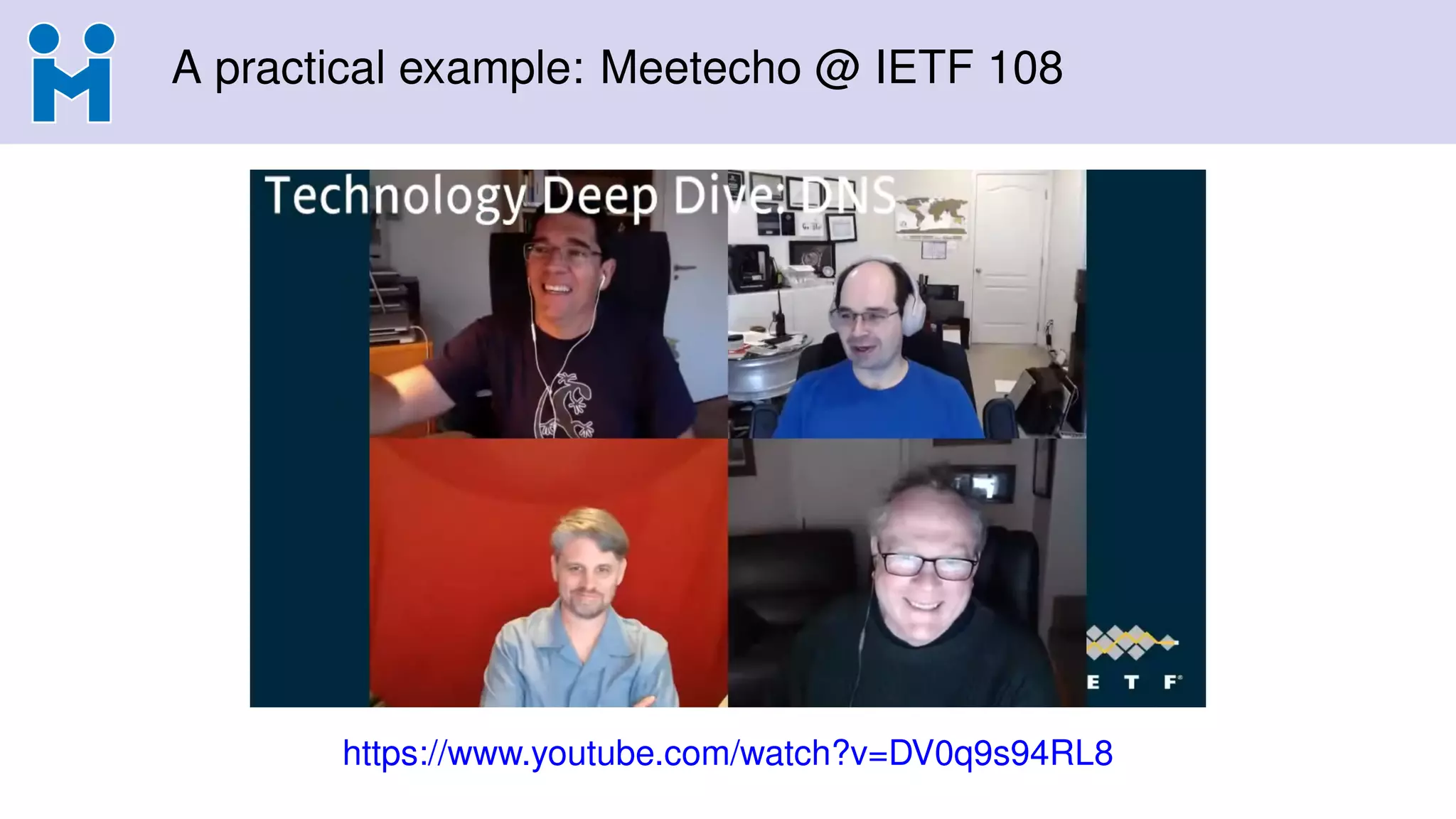 A practical example: Meetecho @ IETF 108
https://www.youtube.com/watch?v=DV0q9s94RL8
 