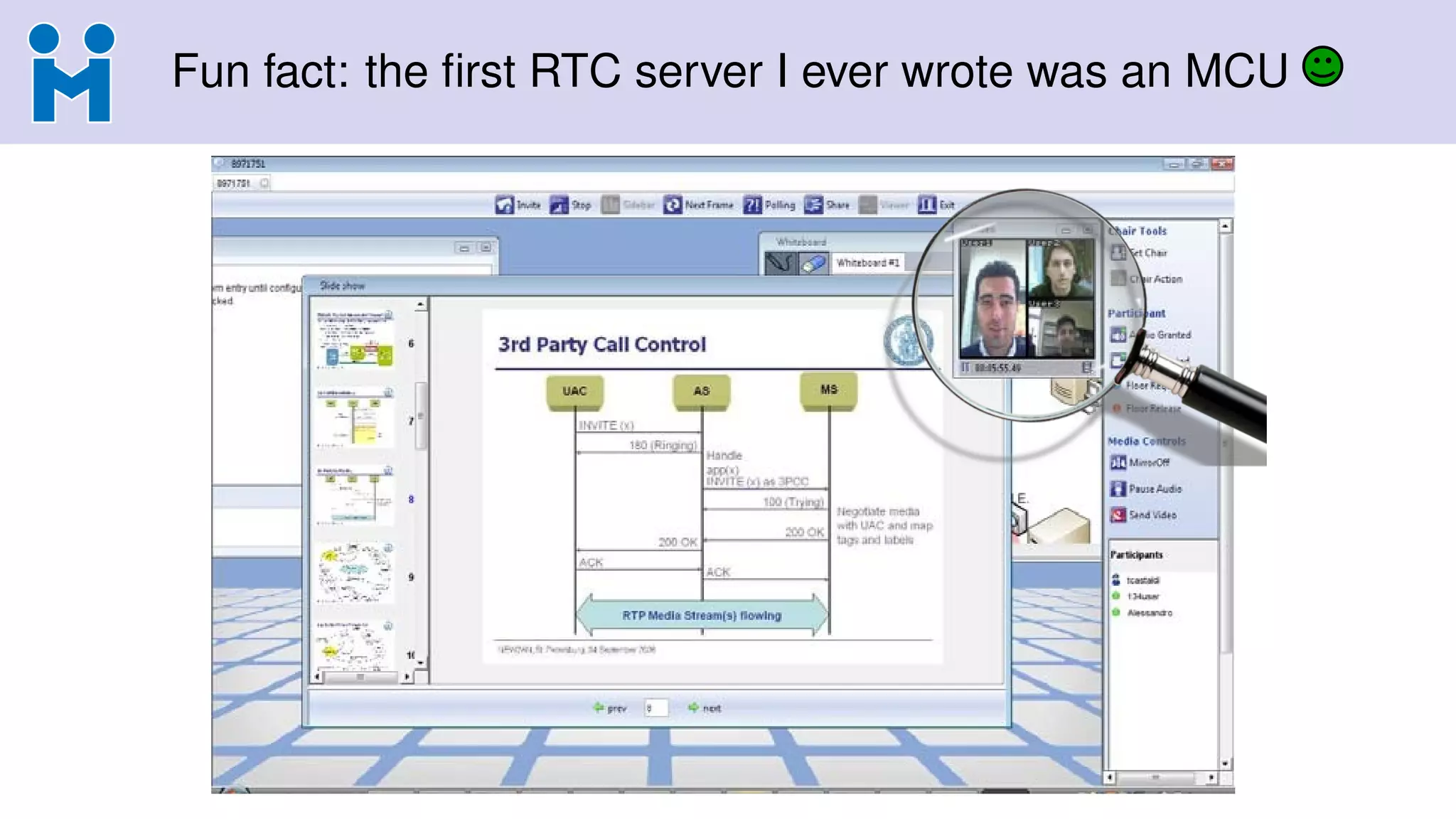 Fun fact: the ﬁrst RTC server I ever wrote was an MCU
 