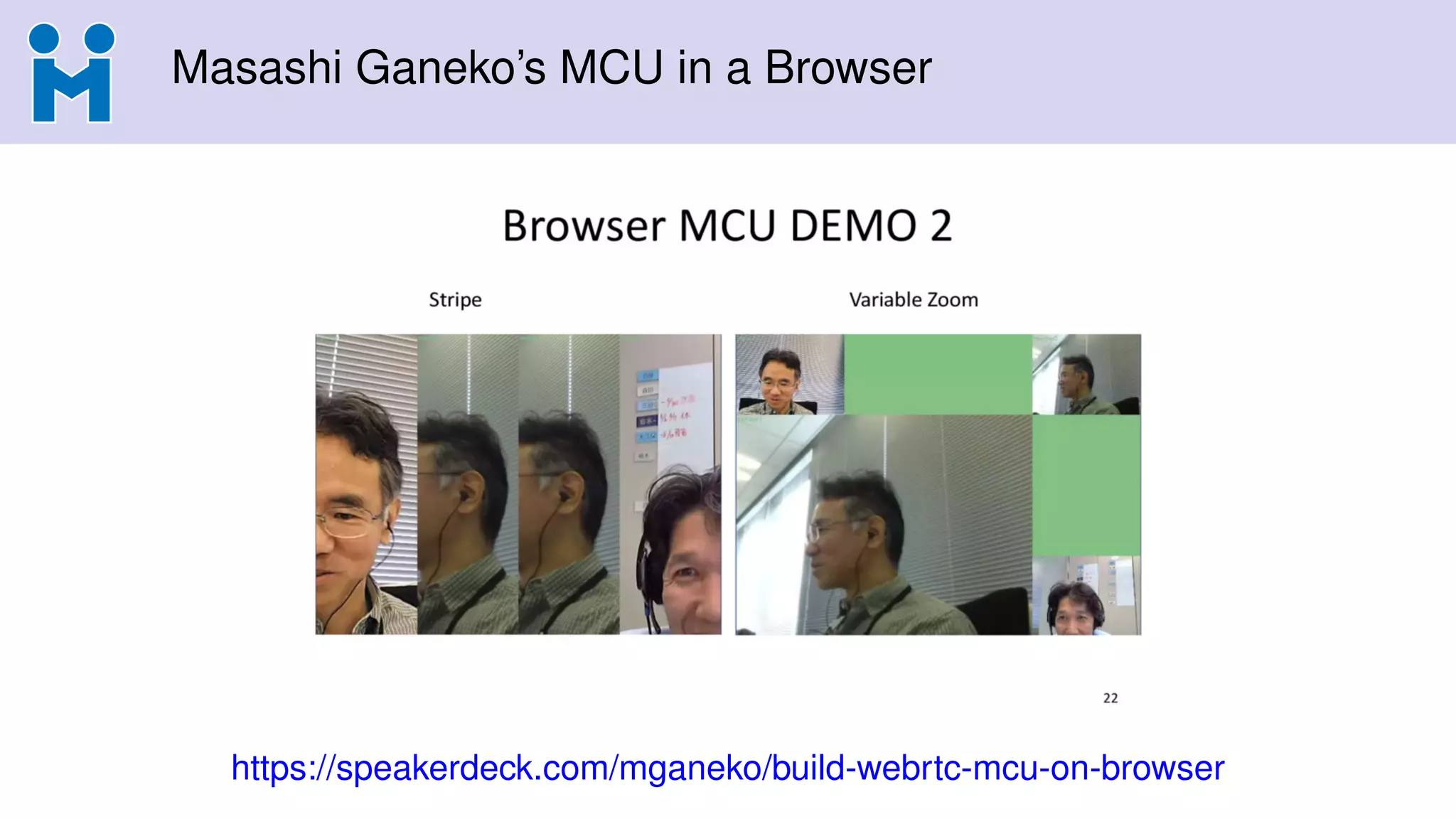 Masashi Ganeko’s MCU in a Browser
https://speakerdeck.com/mganeko/build-webrtc-mcu-on-browser
 