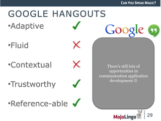 There’s still lots of 
opportunities in 
communication application 
development J 
 