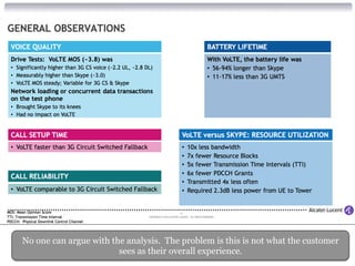 No one can argue with the analysis. The problem is this is not what the customer 
sees as their overall experience. 
 