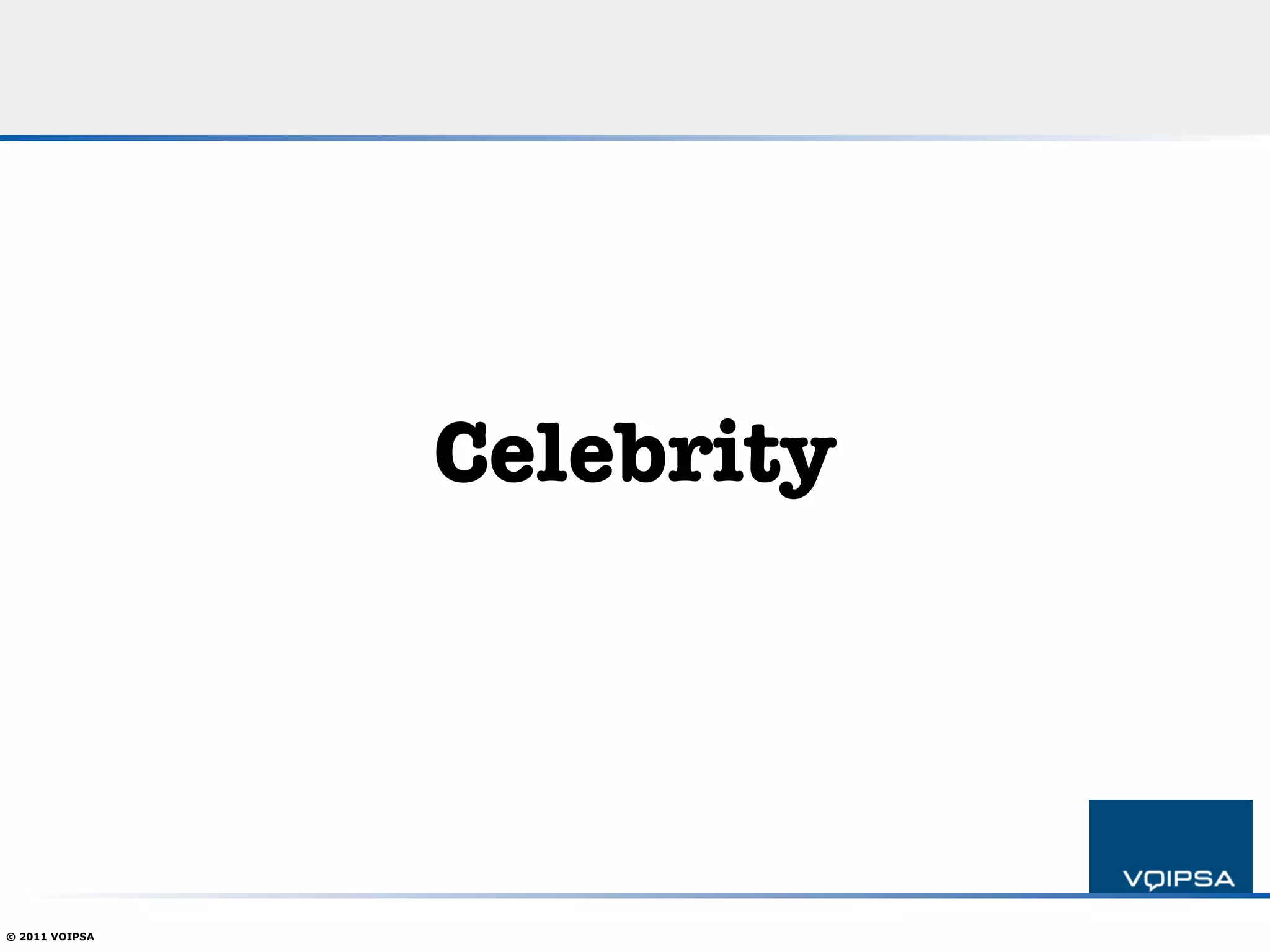 Celebrity




© 2011 VOIPSA
 