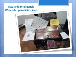 Escala de Inteligencia
Weschsler para Niños 4.ed
 