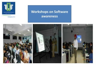 Workshops on Software
awareness
 