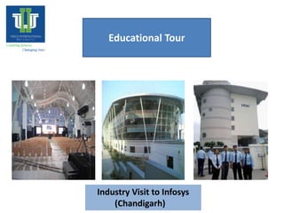 Educational Tour
Industry Visit to Infosys
(Chandigarh)
 