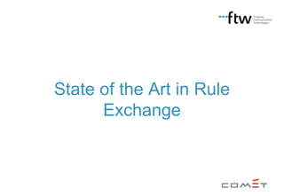 State of the Art in Rule
Exchange

 