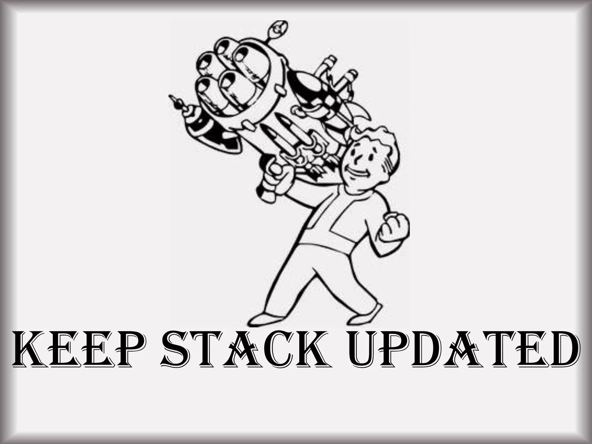 Keep Stack Updated
 