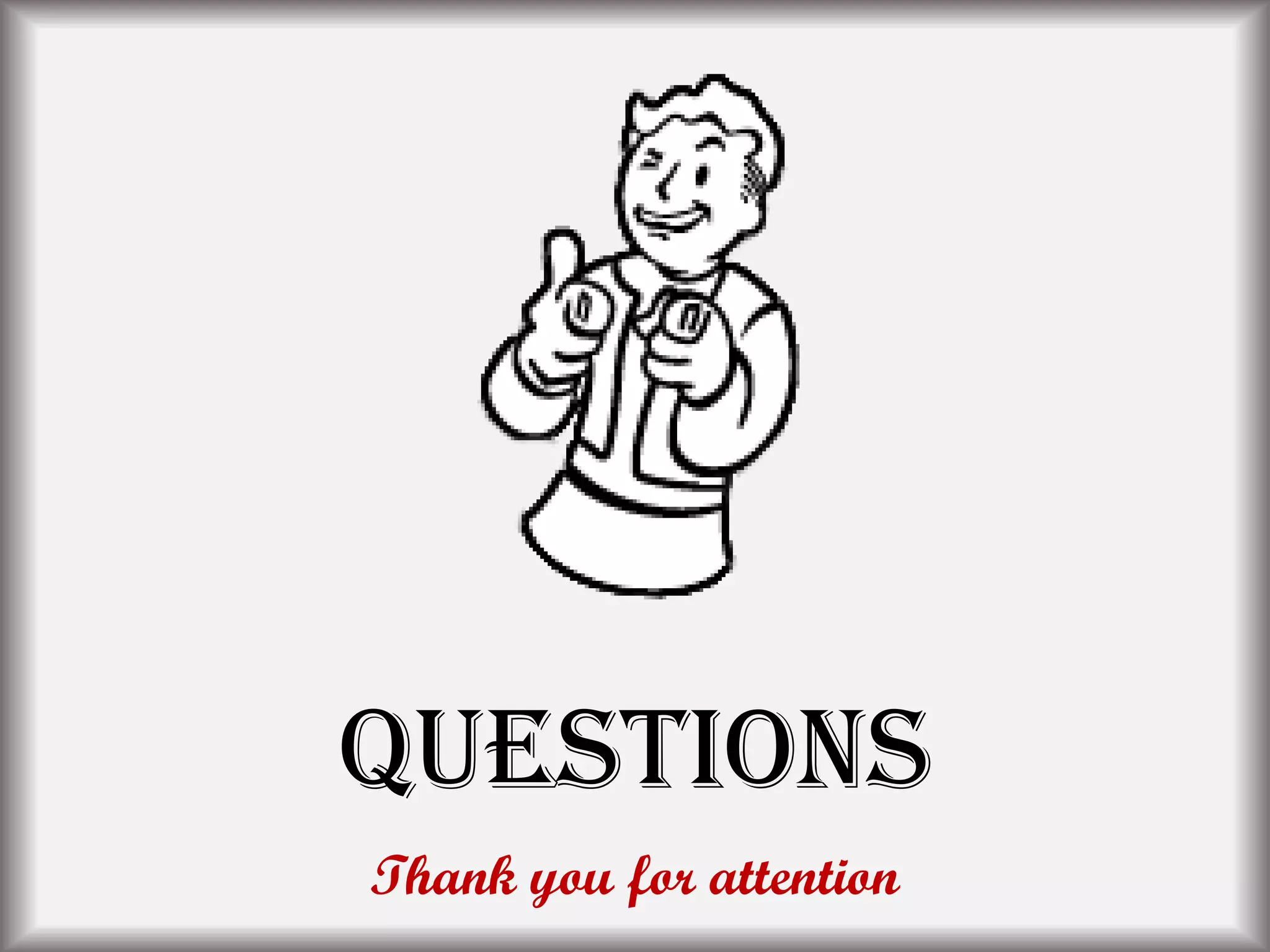 Questions
Thank you for attention
 