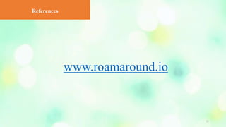11
References
www.roamaround.io
 