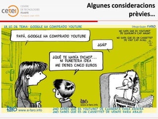 Algunes consideracions
              prèvies…
 