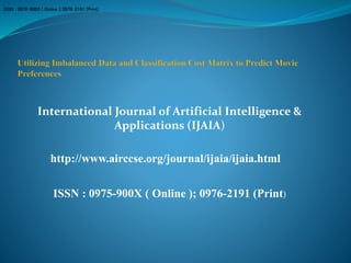 International Journal of Artificial Intelligence &
Applications (IJAIA)
http://www.airccse.org/journal/ijaia/ijaia.html
ISSN : 0975-900X ( Online ); 0976-2191 (Print)ISSN : 0975-900X ( Online ); 0976-2191 (Print)ISSN : 0975-900X ( Online ); 0976-2191 (Print)ISSN : 0975-900X ( Online ); 0976-2191 (Print)ISSN : 0975-900X ( Online ); 0976-2191 (Print)ISSN : 0975-900X ( Online ); 0976-2191 (Print)
ISSN : 0975-900X ( Online ); 0976-2191 (Print)
ISSN : 0975-900X ( Online ); 0976-2191 (Print)ISSN : 0975-900X ( Online ); 0976-2191 (Print)ISSN : 0975-900X ( Online ); 0976-2191 (Print)ISSN : 0975-900X ( Online ); 0976-2191 (Print)ISSN : 0975-900X ( Online ); 0976-2191 (Print)
 