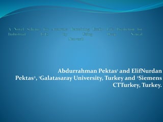 Abdurrahman Pektas1 and ElifNurdan
Pektas2, 1Galatasaray University, Turkey and 2Siemens
CTTurkey, Turkey.
 