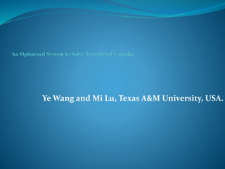 Ye Wang and Mi Lu, Texas A&M University, USA.
 