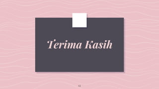 12
Terima Kasih
 