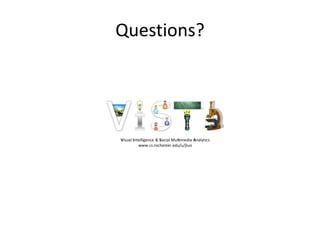 Visual Intelligence & Social Multimedia Analytics
www.cs.rochester.edu/u/jluo
Questions?
 