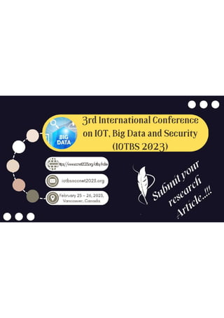 Call for Papers -- 3rd International Conference on IOT, Big Data and Security (IOTBS 2023)