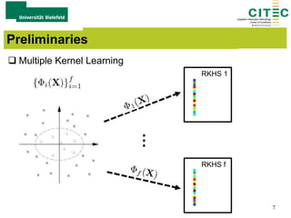  Multiple Kernel Learning
Preliminaries
RKHS 1
RKHS f
7
 