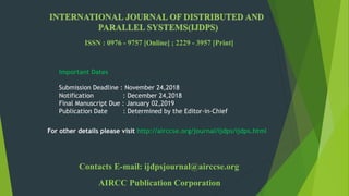 ISSN : 0976 - 9757 [Online] ; 2229 - 3957 [Print]
AIRCC Publication Corporation
Important Dates
Submission Deadline : Nove...