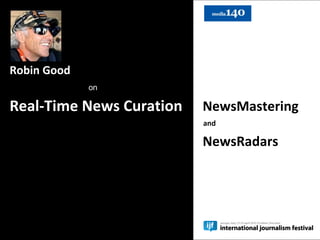 Robin Good on Real-Time News Curation NewsMastering   NewsRadars and 