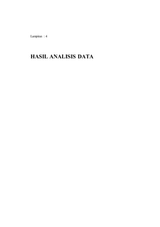 Lampiran : 4
HASIL ANALISIS DATA
 