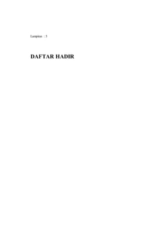 Lampiran : 5
DAFTAR HADIR
 