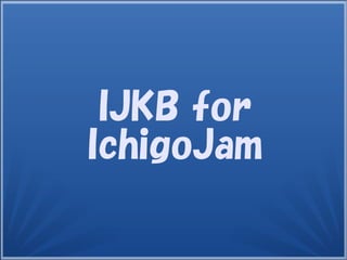 IJKB for
IchigoJam
 