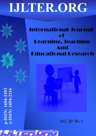 International Journal
of
Learning, Teaching
And
Educational Research
p-ISSN:
1694-2493
e-ISSN:
1694-2116
IJLTER.ORG
Vol.20 No.1
 