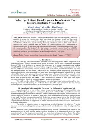 International
OPEN

Journal

ACCESS

Of Modern Engineering Research (IJMER)

Wheel Speed Signal Time-Frequency Transform and Tire
Pressure Monitoring System Design
Wang Liqiang1, Meng Hui2, Han Zongqi3
1

(College of Vehicle and Energy Engineering, Yanshan University, China)
2
(College of Electrical Engineering, Yanshan University, China)
3
(College of Vehicle and Energy Engineering, Yanshan University, China)

ABSTRACT: This article designed a tire pressure monitoring system with time-frequency conversion
function, the system can convert wheel speed time signal into frequency signal, can filter in the
frequency domain to obtain pure wheel speed signal, and use it to determine tire pressure. This article
described the wheel speed signal sampling frequency calculation methods, filter mode selection
methods, Fast Fourier Transform (FFT) and Inverse Fast Fourier Transform (IFFT) algorithm and its
implementation within the microcontroller, and the implementation of frequency domain filtering within
the microcontroller. We designed the tire pressure monitoring system based on XC2336A
microcontroller; vehicle road test showed that after the time-frequency conversion, the tire pressure
monitoring system can effectively improve the monitoring accuracy at a high speed.

Keywords: Tire Pressure Monitor, Time-frequency Conversion, Sample Frequency, FFT/IFFT
I. Introduction
Tire is the only parts contact with the road when a car in moving process and the tire pressure is an
important parameter [1] directly related to the car driving performance and the safety. Tire Pressure Monitoring
System (TPMS) is an ideal device to maintain the tire pressure to be normal. Accordance to the working
principle, TPMS can be divided into Direct and Indirect categories. Direct TPMS can accurately monitor the tire
pressure, but because of its complex structure, so many alters on the wheels, installation difficulties, high price
and other shortcomings, it is only used in a few advanced cars. Indirect TPMS can infer the level of tire pressure
indirectly by collecting and processing the ABS wheel speed sensor signal, calculating and analyzing the rolling
radius of the wheels, wheel speed, and tire deformation parameters. Because of its simple structure, low cost,
easy to implement, the Indirect TPMS has attracted much more attention. However, in the existing indirect
TPMS, when the speed is bigger than 100km / h, since the incretion of the noise of wheel speed signal, signal
processing methods are simple; the monitoring accuracy is reduced significantly.
This article provided indirect TPMS with a more pure wheel speed signal which went through the timefrequency conversion and filtering. The road test showed that after video conversion, the tire pressure
monitoring system can effectively improve the monitoring accuracy at a high speed.

II. Sampling Cycle, Acquisition Cycle And The Definition Of Monitoring Cycle
Acquisition cycle is an interval for a system to determine a tire pressure. If each acquisition cycle
performs wheel speed signal acquisition for only once, by memory limitation of the selected microcontroller,
each wheel speed signal acquisition can not collect too much wheel speed signal; by the limited accuracy of tire
pressure monitoring and alarm, the number of wheel speed signal pluses used to determine tire pressure can not
be too small. Therefore, each acquisition cycle is divided into ten sampling periods, so that the wheel speed
signal of each sampling period does not exceed microcontroller memory; add the number of pulses of ten
sampling period to determine the tire pressure so that tire pressure detection alarm accuracy can not be affected
by the small pulse number.
The number of calculation pulses for each sampling period will produce ± 1 pulse error [2], so the
maximum error of ten sampling period namely a collection cycle is ± 10, it does not affect the judgment of tire
pressure.
Monitoring cycle is the time interval to determine whether to alarm. A monitoring cycle consists of five
acquisition cycles, the cycle decides whether to alarm according to the judgments of these five system
acquisition cycles on the tire pressure. After each new acquisition cycle generated, we discard the earliest
recorded data, so that we can ensure each monitoring cycle contains only the five most recently recorded pulse data.
| IJMER | ISSN: 2249–6645 |

www.ijmer.com

| Vol. 4 | Iss. 1 | Jan. 2014 |1|

 