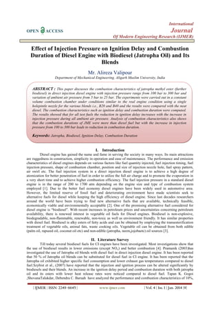 International
OPEN

Journal

ACCESS

Of Modern Engineering Research (IJMER)

Effect of Injection Pressure on Ignition Delay and Combustion
Duration of Diesel Engine with Biodiesel (Jatropha Oil) and Its
Blends
Mr. Alireza Valipour
Department of Mechanical Engineering, Aligarh Muslim University, India

ABSTRACT : This paper discusses the combustion characteristics of jatropha methyl ester (further
biodiesel) in direct injection diesel engine with injection pressure range from 100 bar to 300 bar and
variation of ambient air pressure from 5 bar to 25 bar. The experiments were carried out in a constant
volume combustion chamber under conditions similar to the real engine condition using a single
holepintle nozzle for the various blends i.e., B20 and B40 and the results were compared with the neat
diesel. The combustion characteristics such as ignition delay and combustion duration were computed.
The results showed that for all test fuels the reduction in ignition delay increases with the increase in
injection pressure during all ambient air pressure. Analysis of combustion characteristics also shows
that the combustion durations of JME were more than diesel fuel but with the increase in injection
pressure from 100 to 300 bar leads to reduction in combustion duration.

Keywords: Jatropha, Biodiesel, Ignition Delay, Combustion Duration

I. Introduction
Diesel engine has gained the name and fame in serving the society in many ways. Its main attractions
are ruggedness in construction, simplicity in operation and ease of maintenance. The performance and emission
characteristics of diesel engines depends on various factors like fuel quantity injected, fuel injection timing, fuel
injection pressure, shape of combustion chamber, position and size of injection nozzle hole, fuel spray pattern,
air swirl etc. The fuel injection system in a direct injection diesel engine is to achieve a high degree of
atomization for better penetration of fuel in order to utilize the full air charge and to promote the evaporation in
a very short time and to achieve higher combustion efficiency. The fuel injection pressure in a standard diesel
engine is in the range of 200 to 1700 atm depending on the engine size and type of combustion system
employed [1]. Due to the better fuel economy diesel engines have been widely used in automotive area.
However, the limited reserve of fossil fuel and deteriorating environment have made scientists seek to
alternative fuels for diesel while keeping the high efficiency of diesel engine. Since last decades researchers
around the world have been trying to find new alternative fuels that are available, technically feasible,
economically viable and environmentally acceptable [2]. One of the promising alternative fuel considered for
diesel engine is “biodiesel”. With recent increases in petroleum prices and uncertainties concerning petroleum
availability, there is renewed interest in vegetable oil fuels for Diesel engines. Biodiesel is non-explosive,
biodegradable, non-flammable, renewable, non-toxic as well as environment friendly. It has similar properties
with diesel fuel. Biodiesel is alky esters of fatty acids and can be obtained by employing the transesterification
treatment of vegetable oils, animal fats, waste cooking oils. Vegetable oil can be obtained from both edible
(palm oil, rapseed oil, coconut oil etc) and non-edible (jatropha, neem,jojobaetc) oil sources [3].

II. Literature Survey
Till today several biodiesel fuels for CI engines have been investigated. Most investigations show that
the use of biodiesel results in lower emissions (except NO x) and better combustion [4]. Pramanik (2003)has
investigated the use of Jatropha oil blends with diesel fuel in direct injection diesel engine. It has been reported
that 50 % of Jatropha oil blends can be substituted for diesel fuel in CI engine. It has been reported that the
Jatropha oil exhibited higher specific fuel consumption and lower exhaust gas temperatures compared to diesel
fuel.Szybist et al., (2007) have reported that the injection and ignition process can be altered significantly by
biodiesels and their blends. An increase in the ignition delay period and combustion duration with both jatropha
oil and its esters with lower heat release rates were noticed compared to diesel fuel. Tapan K. Gogoi
,ShovanaTalukdar, Debendra C. Baruah have analyzed the performance and combustion characteristics of 10%,
| IJMER | ISSN: 2249–6645 |

www.ijmer.com

| Vol. 4 | Iss. 1 | Jan. 2014 |9|

 