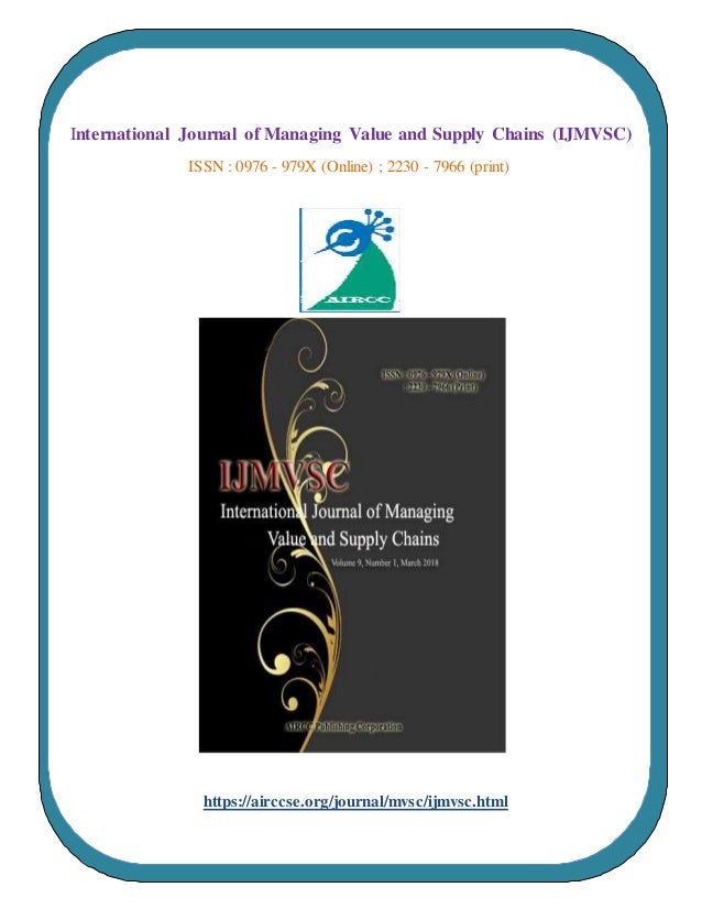 International Journal of Managing Value and Supply Chains (IJMVSC)
ISSN : 0976 - 979X (Online) ; 2230 - 7966 (print)
https://airccse.org/journal/mvsc/ijmvsc.html
 