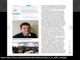Fonte: https://issuu.com/revistatinordeste/docs/revista_ti_ne_ed45_completo
 