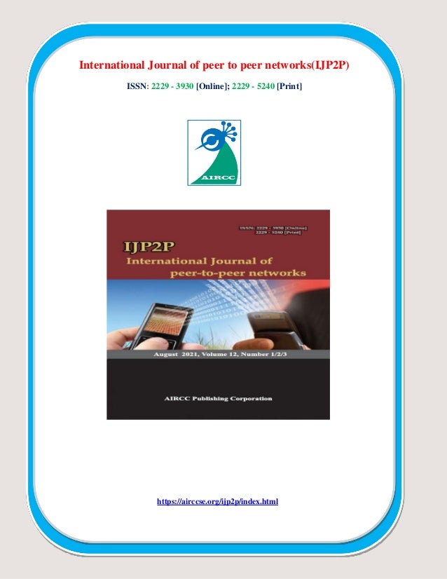 International Journal of peer to peer networks(IJP2P)
ISSN: 2229 - 3930 [Online]; 2229 - 5240 [Print]
https://airccse.org/ijp2p/index.html
 