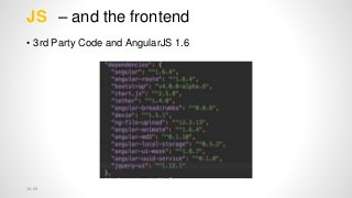 – and the frontendJS
• 3rd Party Code and AngularJS 1.6
10:09
 
